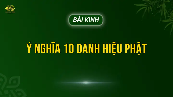 Ý Nghĩa 10 Danh Hiệu Phật