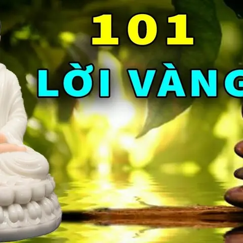 Stream 101 Lời Vàng Phật Dạy - Giúp Đắc Nhân Tâm - Thấu Sự ...