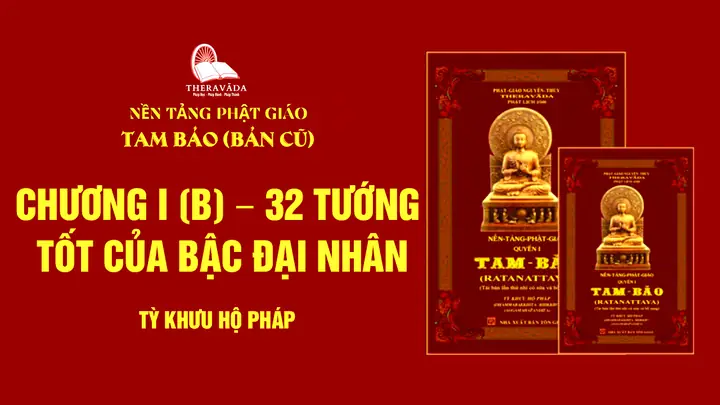 32 Tướng Tốt Của Bậc Đại Nhân - Chương I (b)
