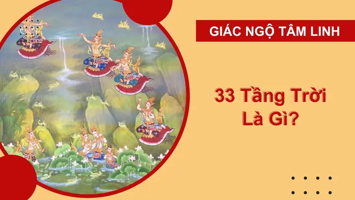 33 Tầng Trời Là Gì? Có Bao Nhiêu Tầng Trời Trong Phật Giáo?