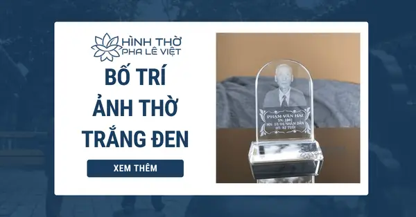 Cách Chọn Và Bố Trí Ảnh Thờ Đen Trắng Đúng Cách