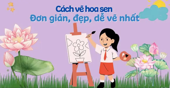 Cách Vẽ Hoa Sen Đơn Giản, Đẹp, Chi Tiết Từng Bước Dễ Hiểu, Dễ Vẽ Nhất