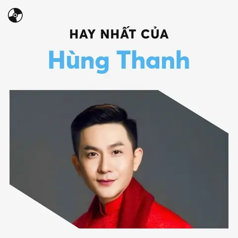 Những Bài Hát Hay Nhất Của Hùng Thanh - Playlist Zing Mp3