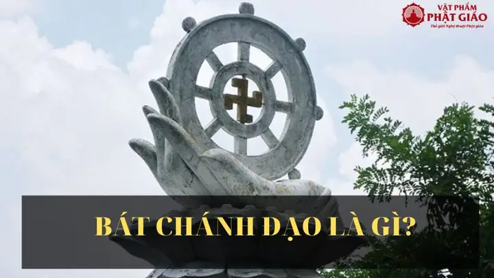 Bát Chánh Đạo Là Gì? Nội Dung Tám Thành Phần Chính Trong Bát ...