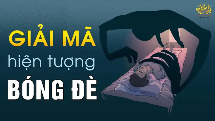 Giải Mã Bí Ẩn Hiện Tượng Bóng Đè Khi Ngủ Theo Góc Nhìn Đạo Phật