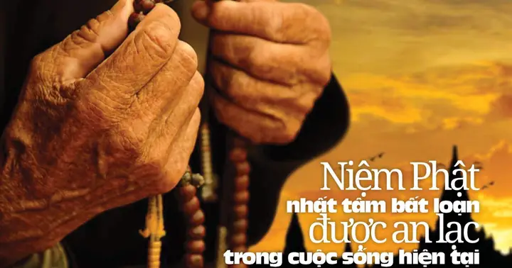 Niệm Phật Nhất Tâm Bất Loạn Được An Lạc Trong Cuộc Sống Hiện Tại ...
