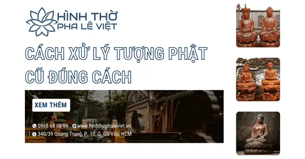 Có Nên Thờ Tượng Cũ Không? Nên Xử Lý Như Nào Đúng Phép?
