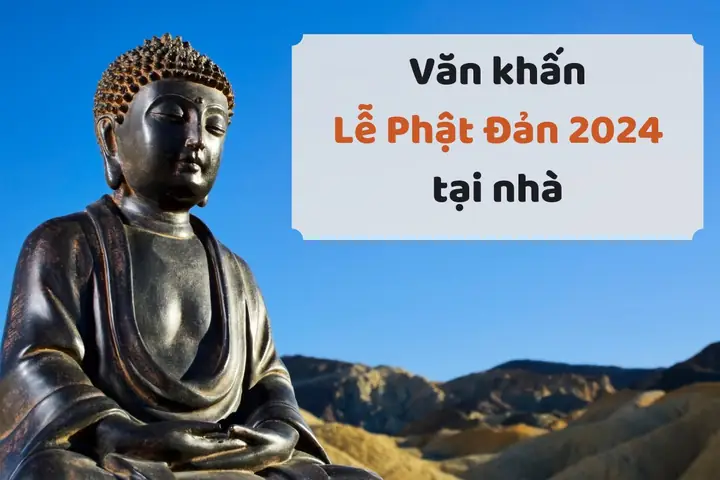 Văn Khấn Cúng Lễ Phật Đản 2024 Tại Nhà Gia Chủ Nên Thuộc
