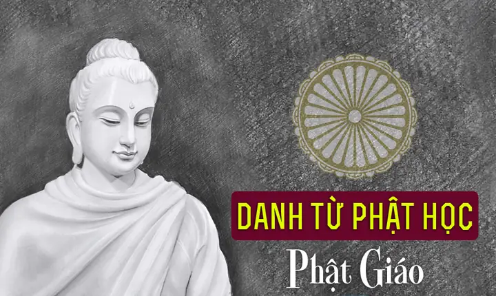 Danh Từ Phật Học - Phật Giáo