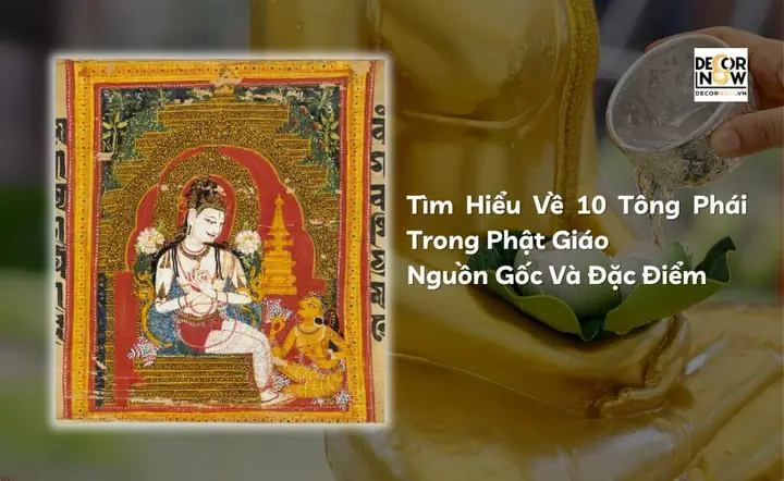 Tìm Hiểu Về 10 Tông Phái Phật Giáo - Nguồn Gốc Và Đặc Điểm