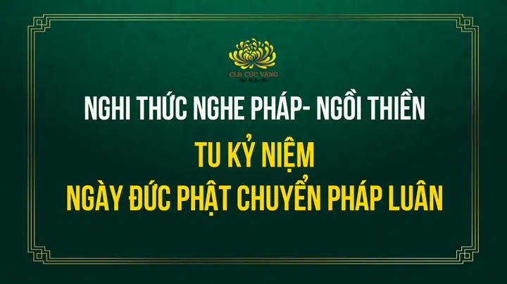 Nghi Thức Nghe Pháp Ngồi Thiền - Tu Kỷ Niệm Ngày Đức Phật Chuyển ...