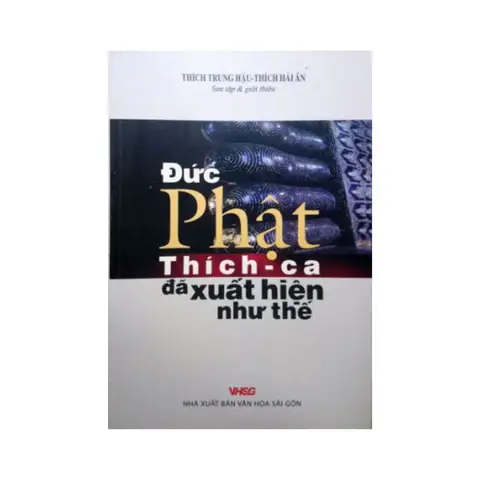 Đức Phật Thích Ca Đã Xuất Hiện Như Thế - Thích Trung Hậu Và Thích ...