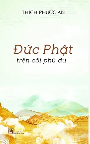 Đức Phật Trên Cõi Phù Du (thích Phước An) | Phật Việt Tùng Thư