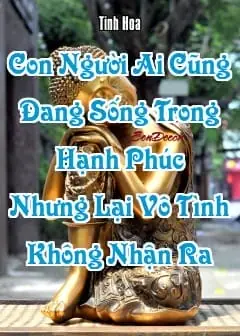 Ảnh Con Người Ai Cũng Đang Sống Trong Hạnh Phúc Nhưng Lại Vô Tình Không Nhận Ra