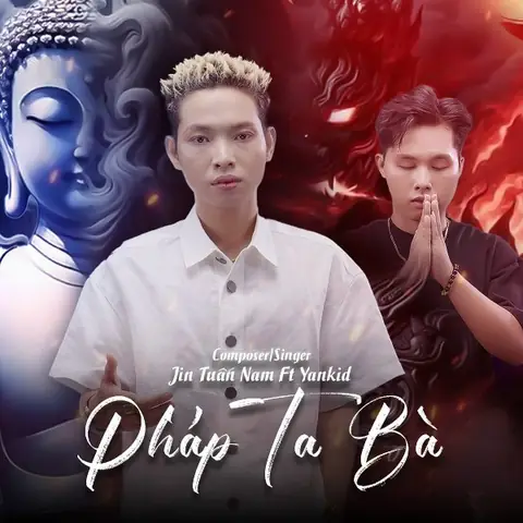 Pháp Ta Bà (jin Tuấn Nam, Yankid) - Lời Bài Hát, Tải Nhạc Zing Mp3
