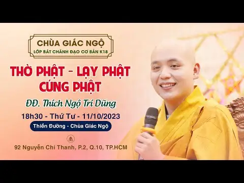 Thờ Phật, Lạy Phật, Cúng Phật - Thầy Ngộ Trí Dũng Giảng | Chùa ...