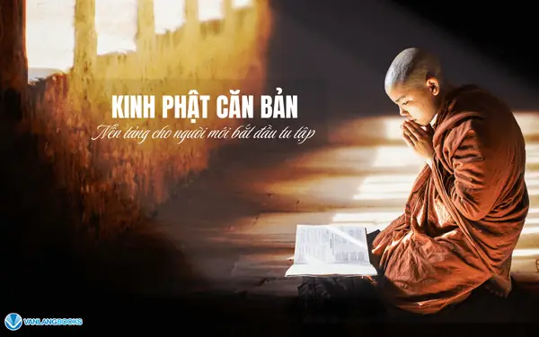 Kinh Phật Căn Bản: Nền Tảng Cho Người Mới Bắt Đầu Tu Tập