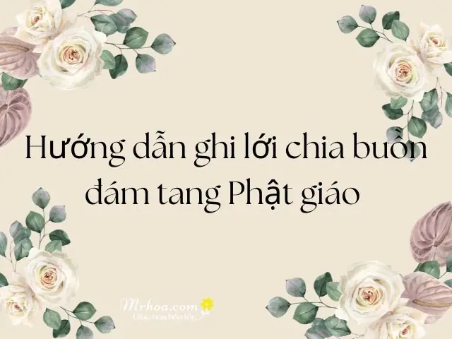 Lời Chia Buồn Đám Tang Phật Giáo Thể Hiện Sự Kính Cẩn