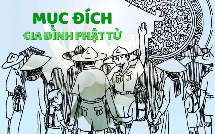 Mục Đích Gia Đình Phật Tử: Tầm Nhìn, Châm Ngôn & Điều Luật Rèn Luyện Thế Hệ Trẻ