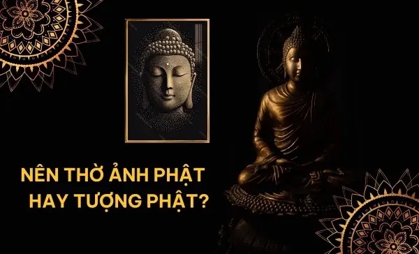 Nên Thờ Ảnh Phật Hay Tượng Phật: Lựa Chọn Nào Phù Hợp Với Bạn?