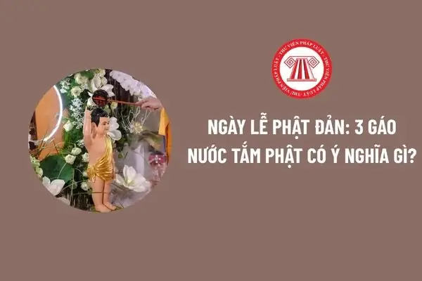 Ngày Lễ Phật Đản: 3 Gáo Nước Tắm Phật Có Ý Nghĩa Gì?