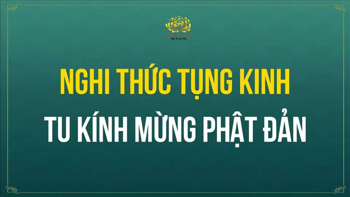 Nghi Thức Tụng Kinh - Tu Kính Mừng Phật Đản