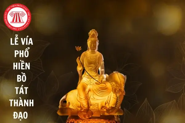 Lễ Vía Phổ Hiền Bồ Tát Thành Đạo Là Ngày Mấy?