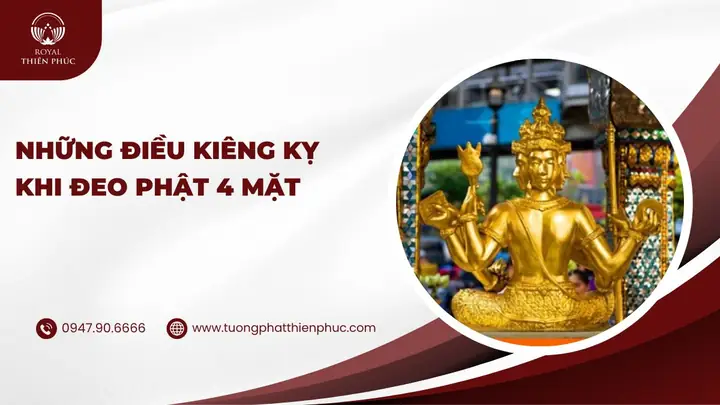 Những Điều Kiêng Kỵ Khi Đeo Phật 4 Mặt​
