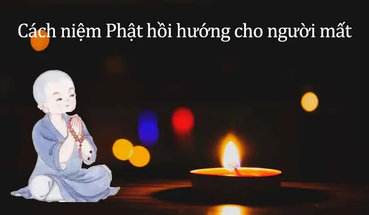 Cách Niệm Phật Hồi Hướng Cho Người Mất Đúng Pháp