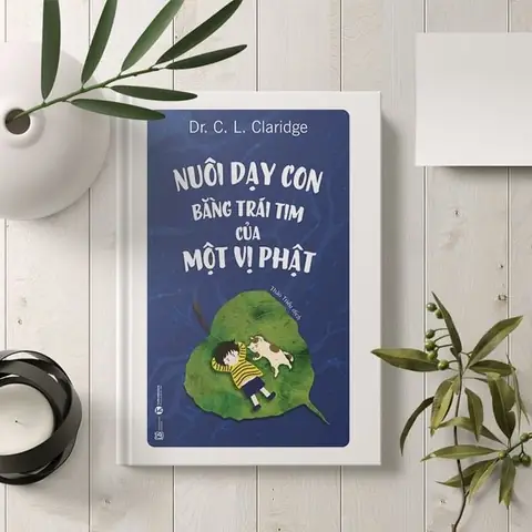 Cảm Nhận Về Cuốn Sách “nuôi Dạy Con Bằng Trái Tim Của Một Vị Phật ...