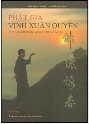 Phật Gia Vịnh Xuân Quyền: Di Sản Võ Học Dành Cho Người Yêu Võ