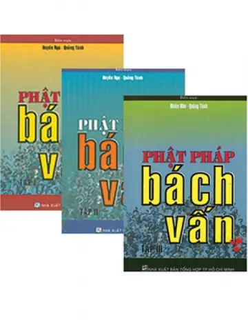 Phật Pháp Bách Vấn: 100 Câu Hỏi Đáp Về Đạo Phật Giải Đáp Nghiệp Chướng & Tu Tâm