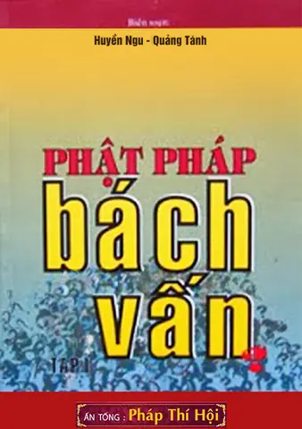 Phật Pháp Bách Vấn: 100 Câu Hỏi Đáp Về Đạo Phật Giải Đáp Nghiệp Chướng & Tu Tâm