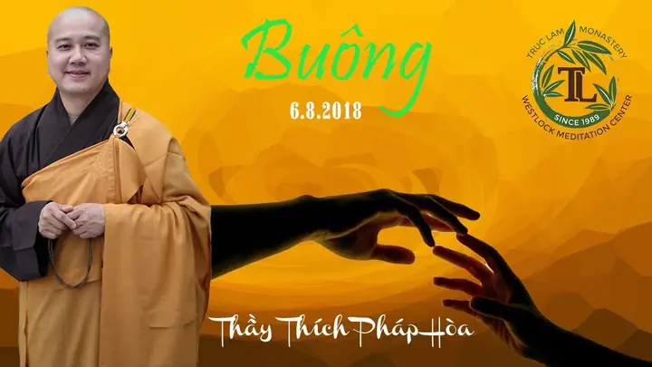 Buông - Thầy Thích Pháp Hòa (ngày 7.8.2018)