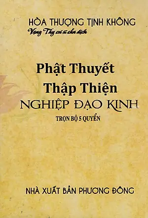 Phật Thuyết Thập Thiện Nghiệp Đạo: Cẩm Nang Toàn Diện Về Nền Tảng Tu Tập Cho Người Học Phật