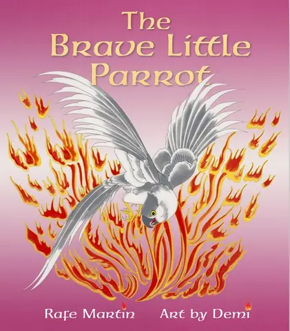 Chú Vẹt Nhỏ Dũng Cảm (the Brave Little Parrot), Tác Giả Rafe Martin Demi, Putnam’s Son Book, 1998.