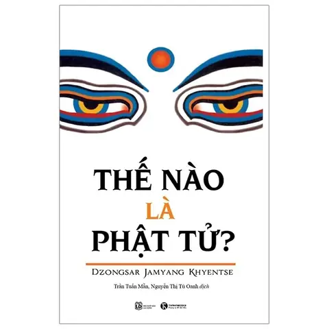 Sách Thế Nào Là Phật Tử: Kiến Thức Cốt Lõi Cho Người Mới Bắt Đầu