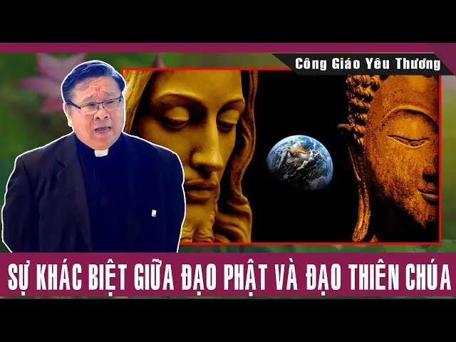 Sự Khác Nhau Giữa Công Giáo Và Phật Giáo: So Sánh Chi Tiết Về Tín Ngưỡng, Giáo Lý Và Lối Sống