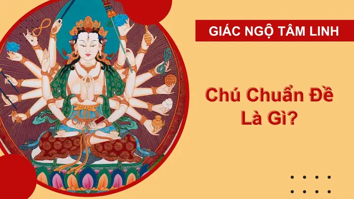 Chú Chuẩn Đề Là Gì? Sự Linh Ứng Và Ý Nghĩa Của Chú Chuẩn Đề