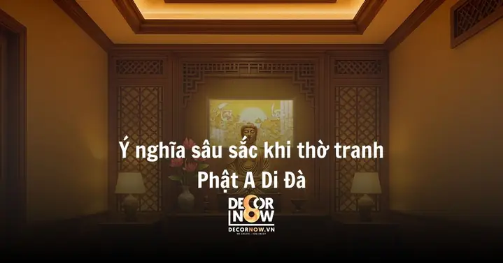 Ý Nghĩa Sâu Sắc Khi Thờ Tranh Phật A Di Đà