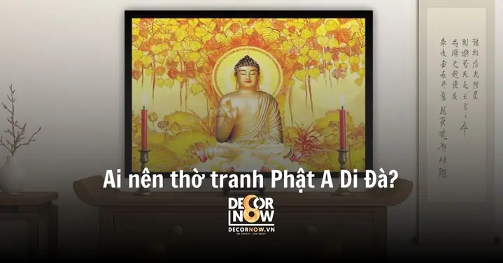 Ai Nên Thờ Tranh Phật A Di Đà?