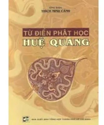 Từ Điển Phật Học Huệ Quang: Kho Tàng Tri Thức Đồ Sộ Về Phật Giáo