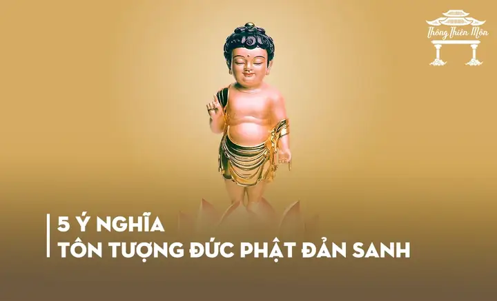 Ý Nghĩa Tôn Tượng Đức Phật Đản Sanh