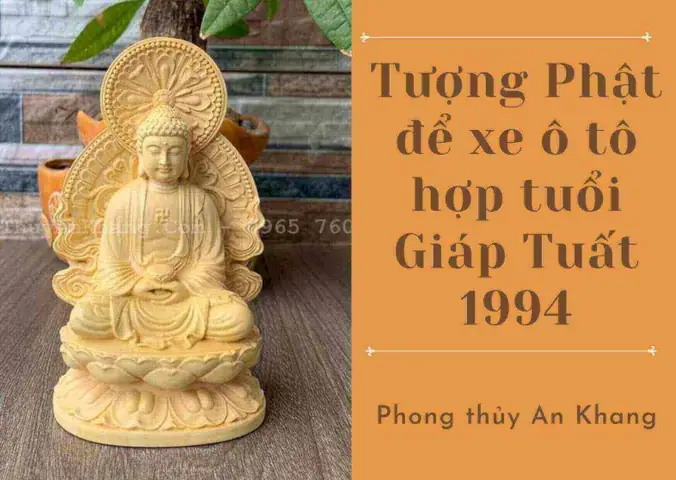 Tại Sao Tuổi Giáp Tuất 1994 Nên Dùng Tượng Phật Trên Xe Ô Tô