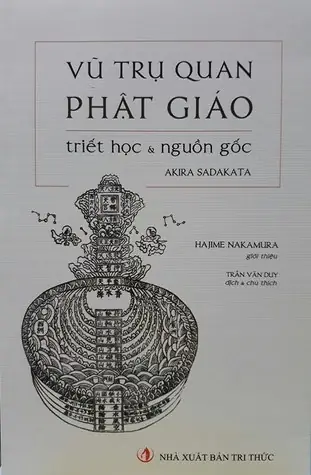 Vũ Trụ Quan Phật Giáo: Triết Học Và Nguồn Gốc - Akira Sadakata