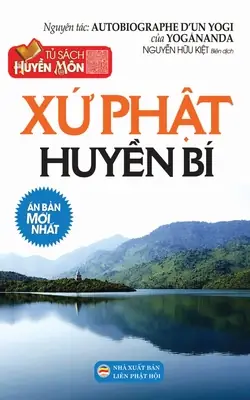 Xứ Phật Huyền Bí: Hành Trình Tâm Linh Đến Thế Giới Kì Diệu Của Các Đấng Thánh