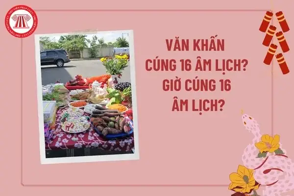 Văn Khấn Cúng 16 Âm Lịch? Giờ Cúng 16 Âm Lịch? Ngày 16 Tháng ...