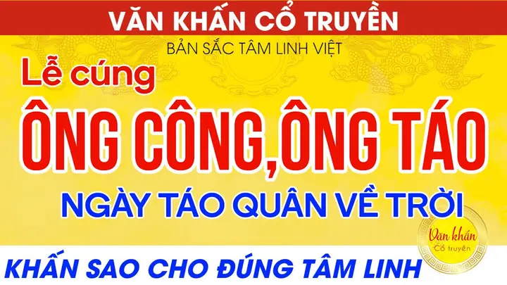 Văn Khấn Ông Công Ông Táo 2026 Chuẩn, Đầy Đủ, Giờ Đẹp Rước Lộc