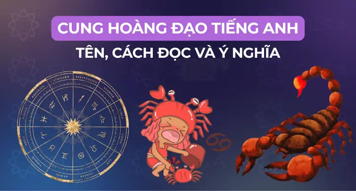 Cung Hoàng Đạo Tiếng Anh: Tên, Cách Đọc Chuẩn Và Ý Nghĩa