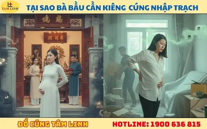 Tại Sao Bà Bầu Cần Kiêng Cữ Cúng Nhập Trạch Về Nhà Mới?